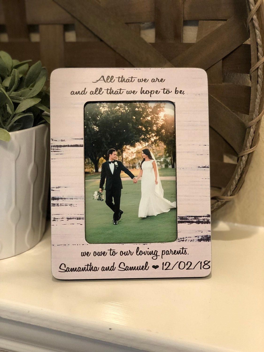 All That We Are and Hope to Be Frame β Wedding Thank You Gift for Parents of the Bride and Groom, Personalized Parent Wedding Gift