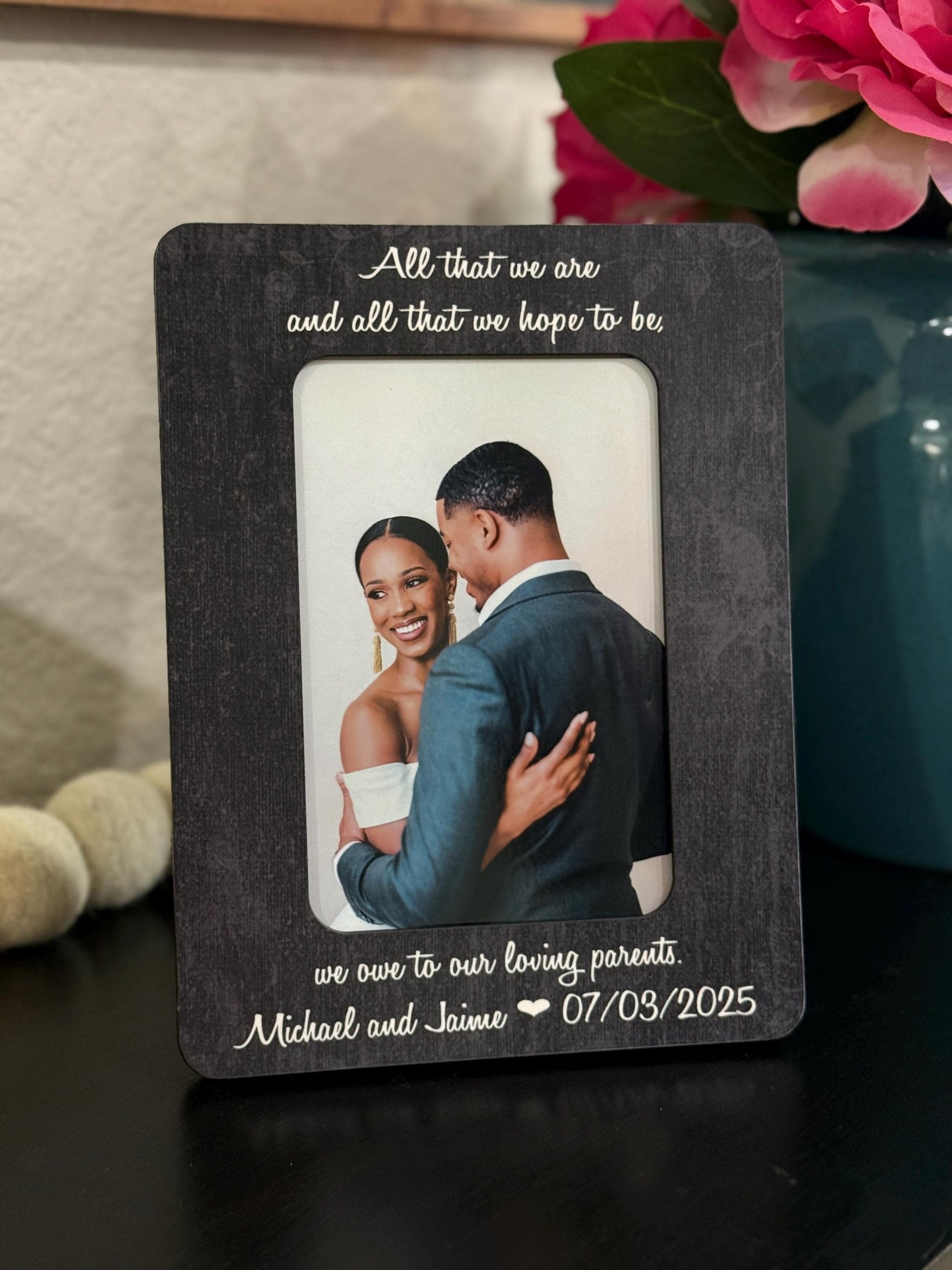 All That We Are and Hope to Be Frame β Wedding Thank You Gift for Parents of the Bride and Groom, Personalized Parent Wedding Gift