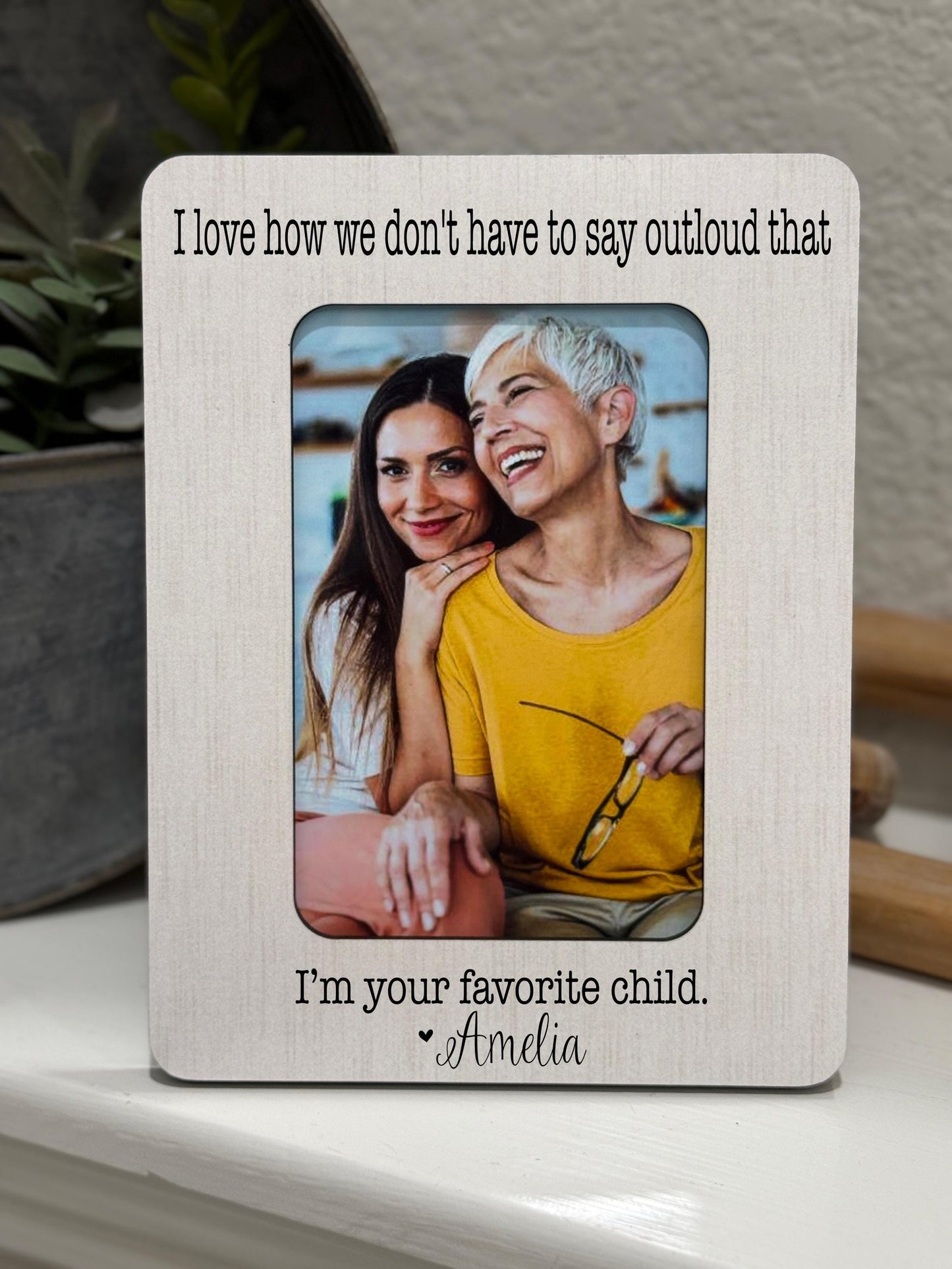 Funny Favorite Child Frame – Gift for Mom from Daughter or Son, I’m the Favorite Picture Frame, Personalized Mother’s Day Gift
